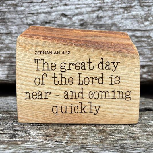 'The great day of the Lord is near' live edge decorative plaque