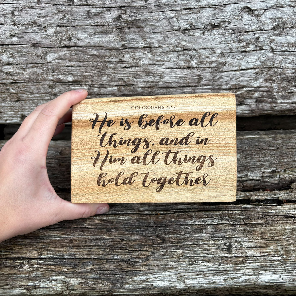 'He is before all things' live edge decorative plaque