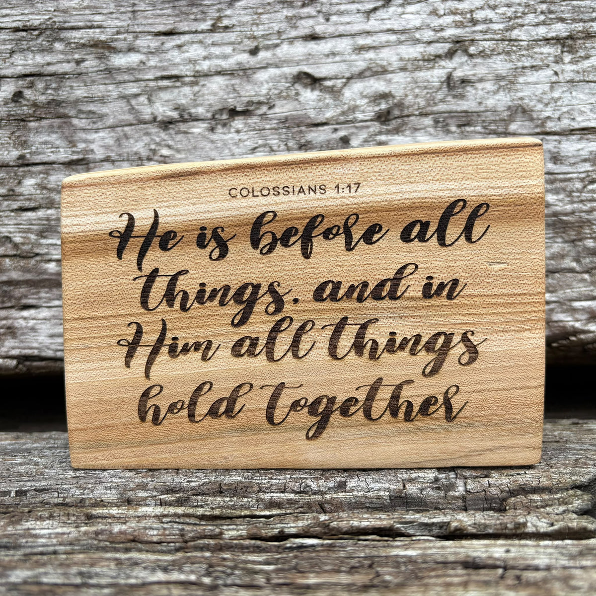 'He is before all things' live edge decorative plaque