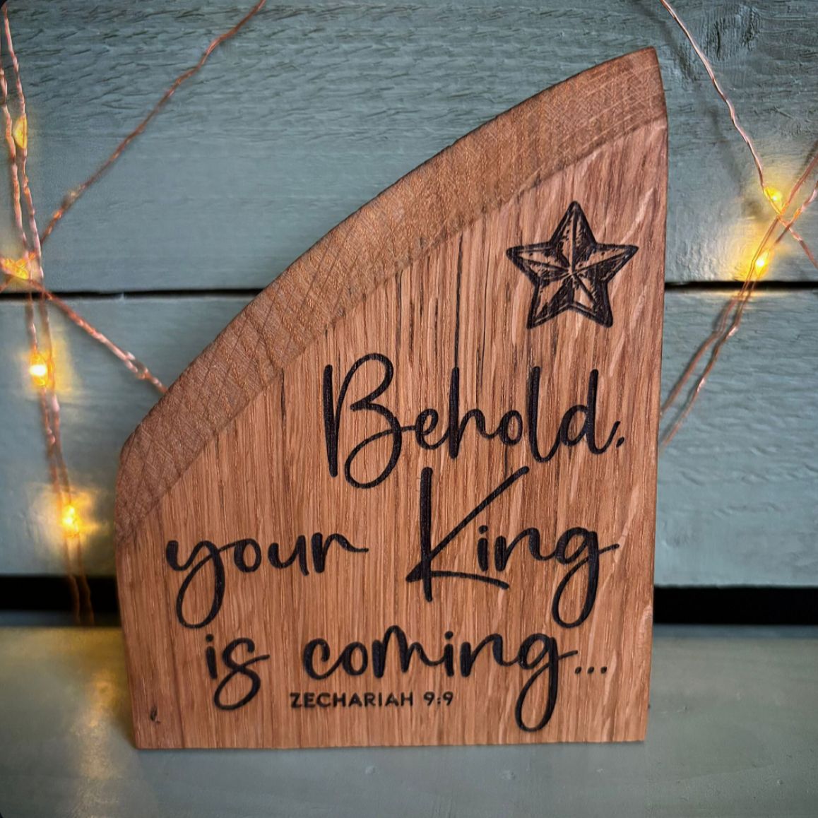 ❆ ‘Your king is coming' - laser engraved white oak Christmas plaque