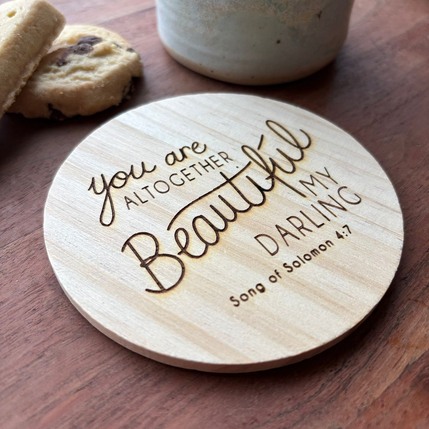 'You are altogether beautiful my darling' wooden coaster